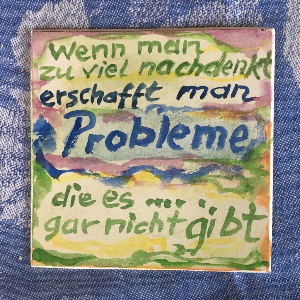 Spruch: Wenn man zu viel nachdenkt, Aquarell, Hilde Franz